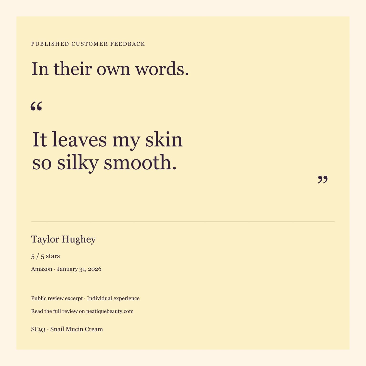 Taylor Hughey's published review: It leaves my skin so silky smooth. January 31, 2026; Amazon; five stars. Individual experience. thumbnail 6